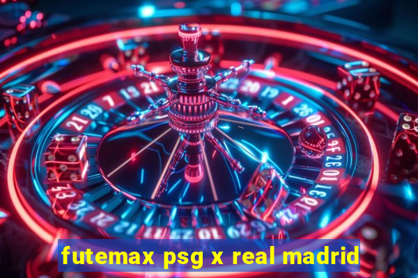 futemax psg x real madrid