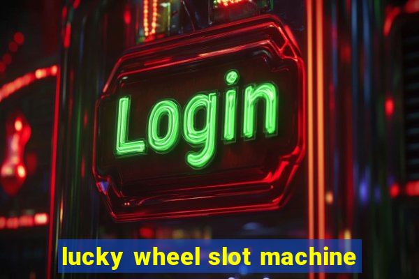 lucky wheel slot machine