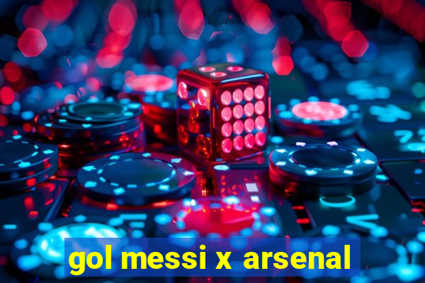 gol messi x arsenal