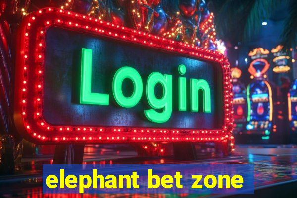 elephant bet zone