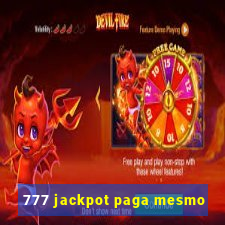 777 jackpot paga mesmo