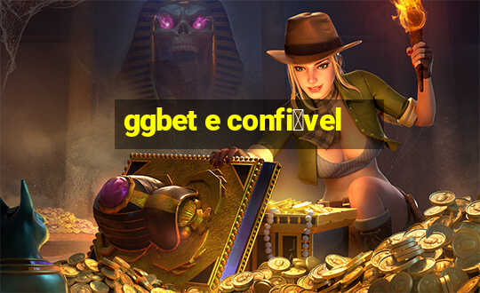 ggbet e confi谩vel