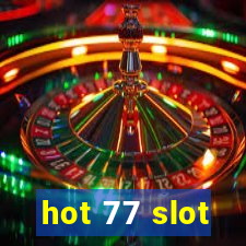 hot 77 slot