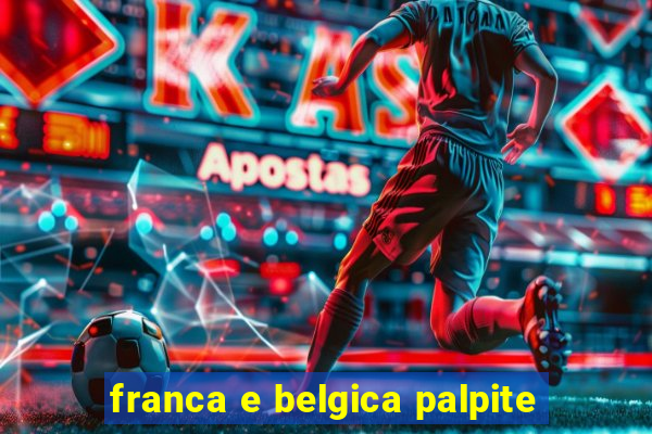 franca e belgica palpite