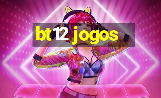 bt12 jogos