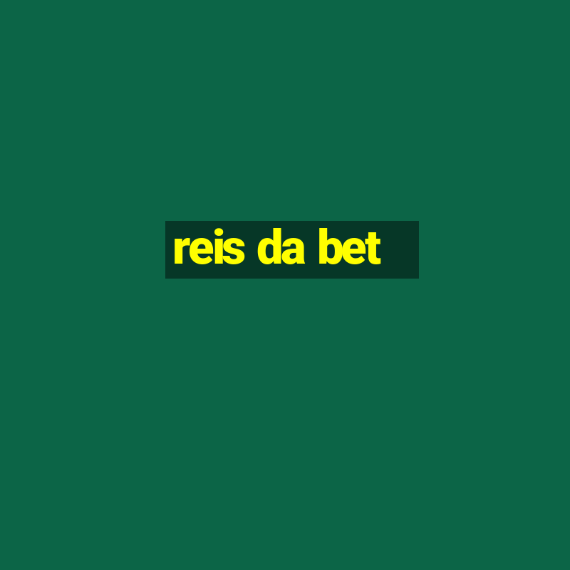 reis da bet