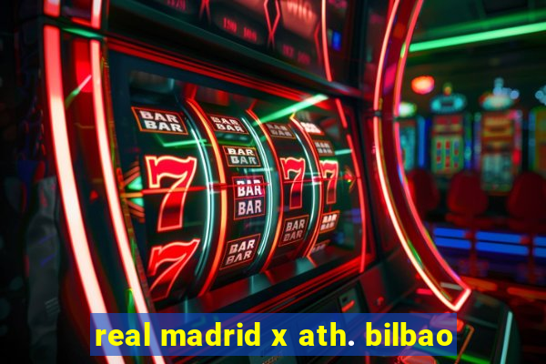 real madrid x ath. bilbao