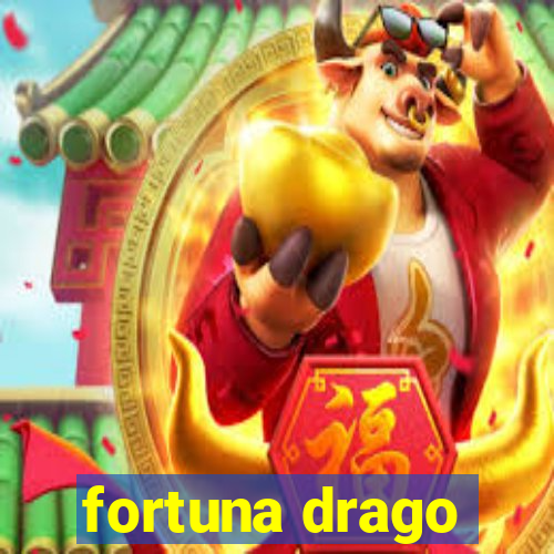 fortuna drago