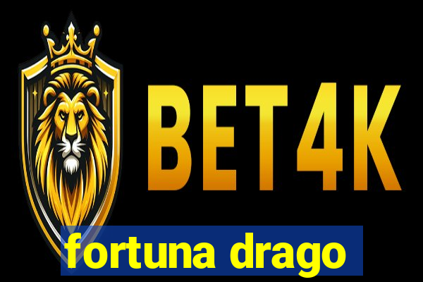 fortuna drago