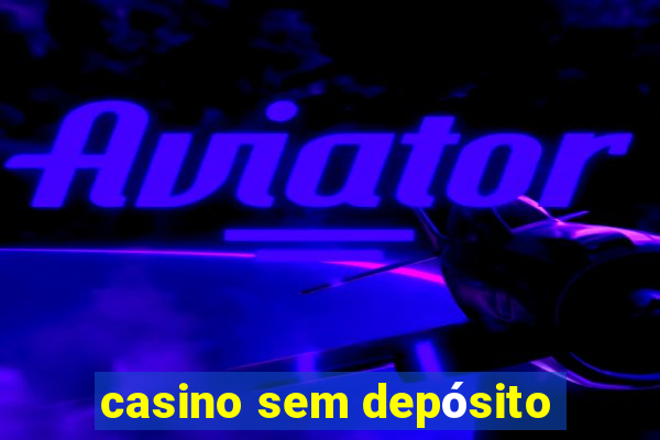 casino sem depósito