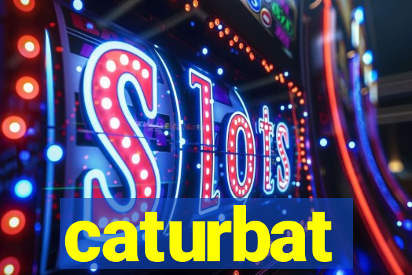 caturbat