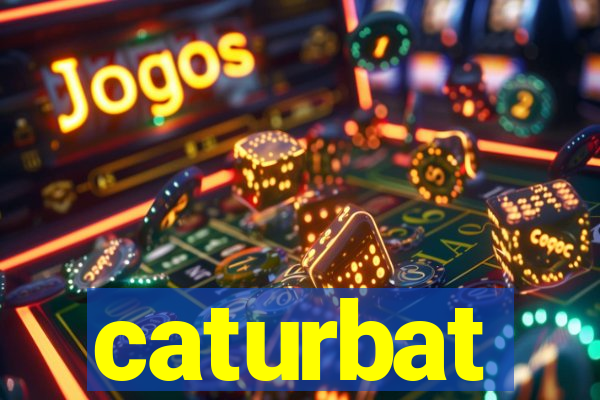 caturbat