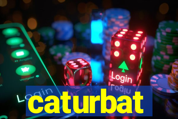 caturbat