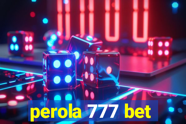 perola 777 bet