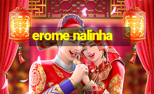 erome nalinha