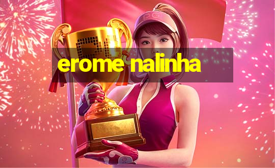 erome nalinha