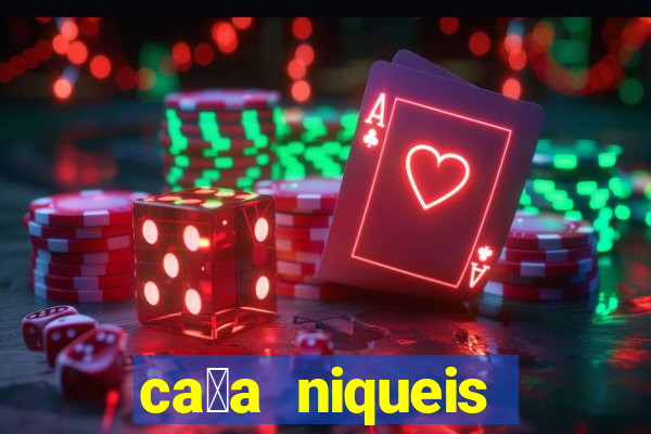 ca莽a niqueis gratis jogar