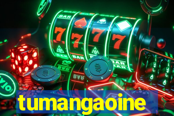 tumangaoine