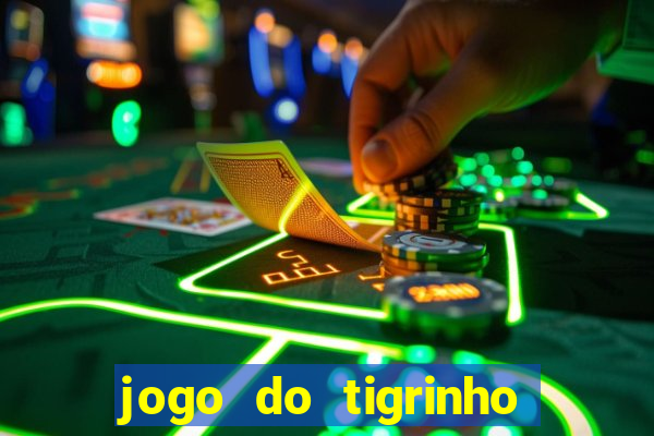 jogo do tigrinho que d谩 b么nus