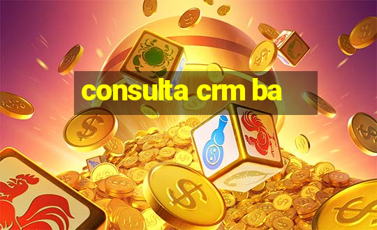 consulta crm ba