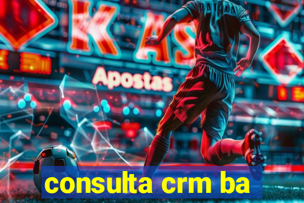 consulta crm ba