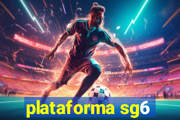 plataforma sg6