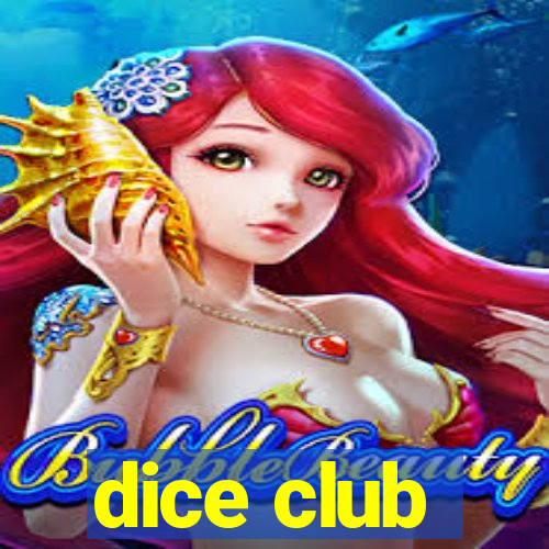 dice club