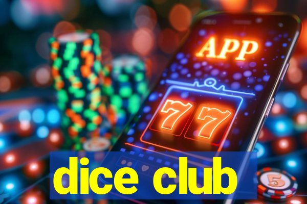 dice club