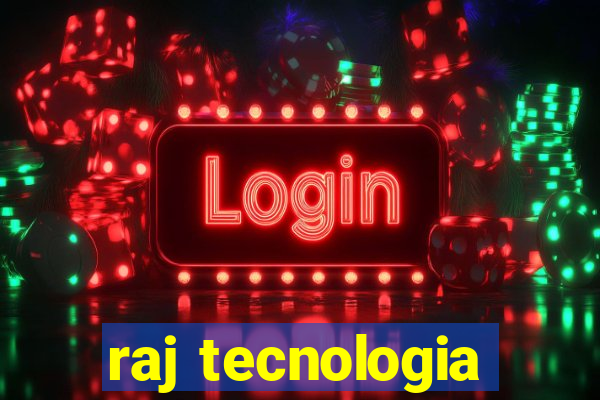 raj tecnologia