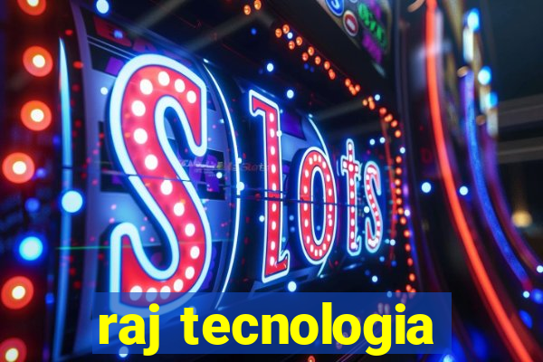 raj tecnologia