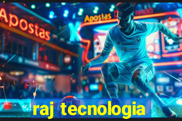 raj tecnologia