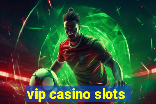 vip casino slots