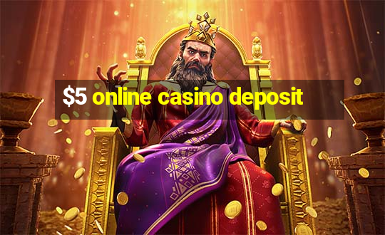 $5 online casino deposit