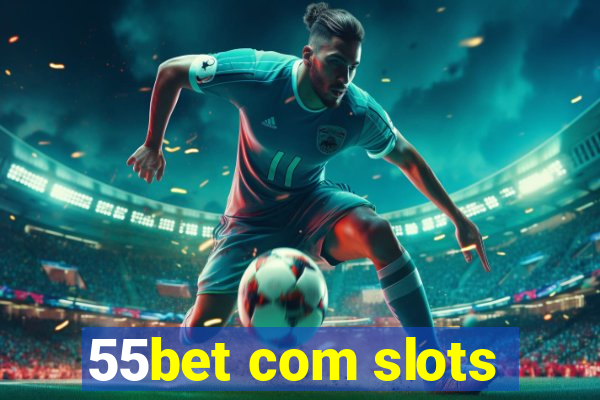 55bet com slots