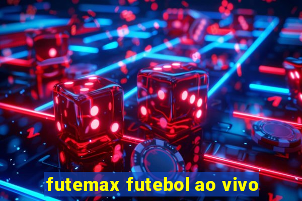 futemax futebol ao vivo