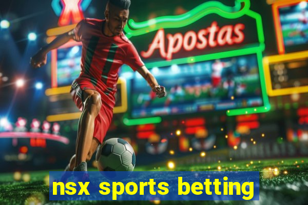 nsx sports betting