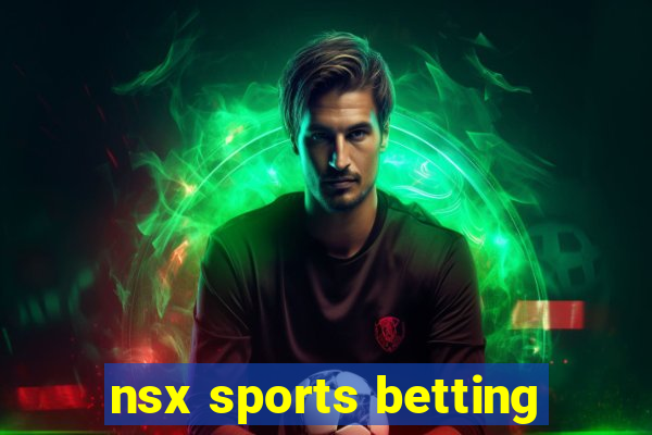 nsx sports betting