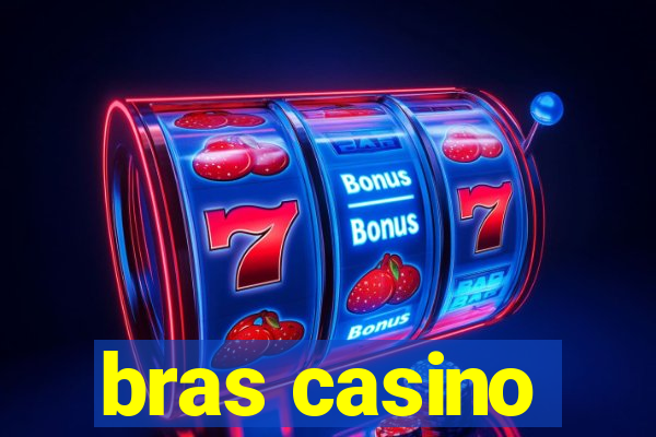 bras casino