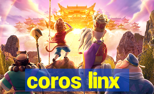 coros linx