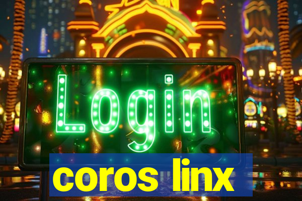 coros linx