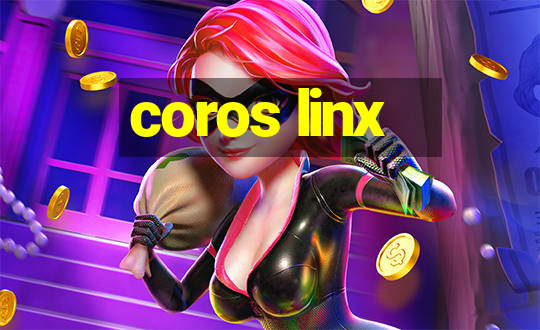 coros linx