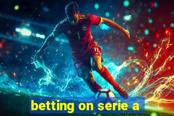 betting on serie a