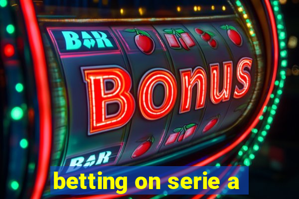 betting on serie a