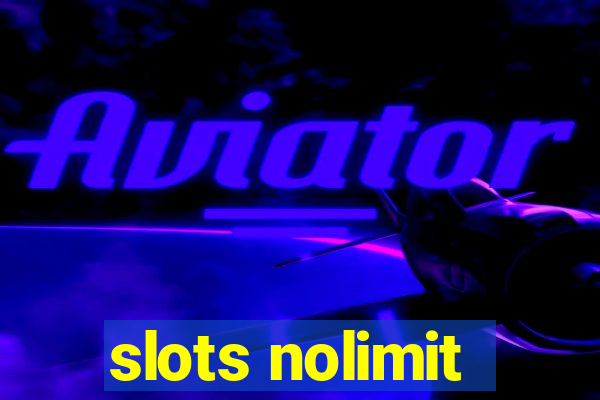 slots nolimit