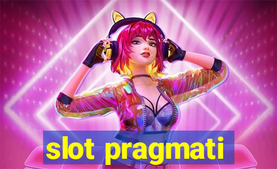 slot pragmati