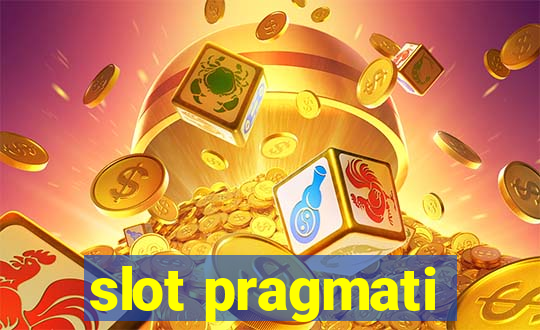 slot pragmati