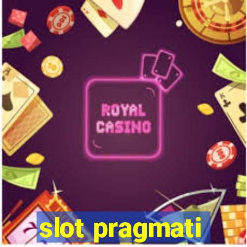 slot pragmati