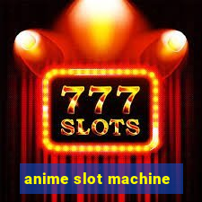 anime slot machine