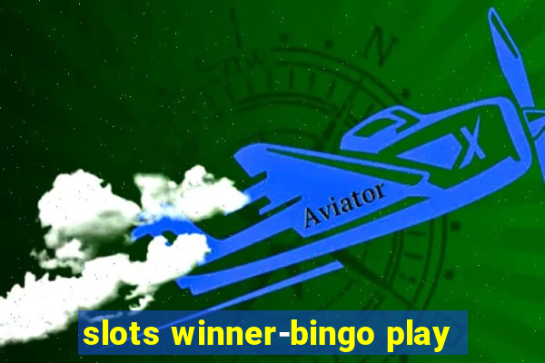 slots winner-bingo play