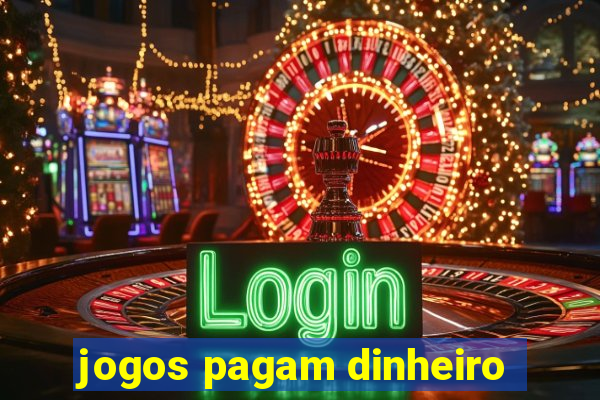 jogos pagam dinheiro